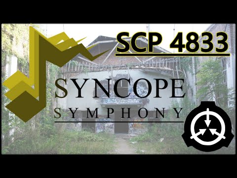 SCP 4833 - The Syncope Symphony (Syncope Series Finale)