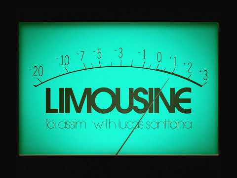 LIMOUSINE - FOI ASSIM feat. Lucas Santtana