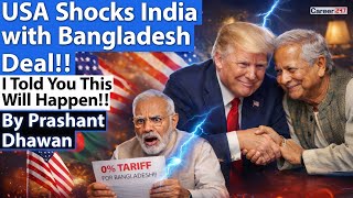USA SHOCKS INDIA WITH BANGLADESH TRADE DEAL | I Told You this will happen!! | By Prashant Dhawan