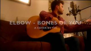 Elbow - The Bones Of You (Cover by YVI)