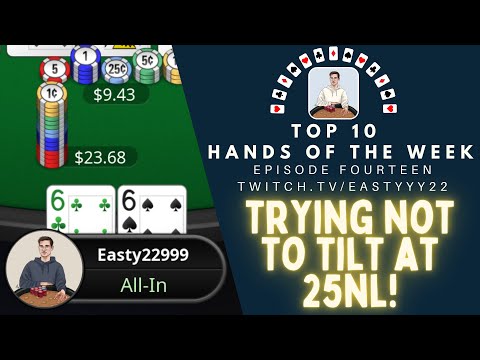 Top 10 Hands Of The Week Ep. 14 - Trying Not to Tilt & Overbetting Rivers at 25NL Zoom!