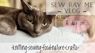 Sew Ray Me vlog ~ a day off