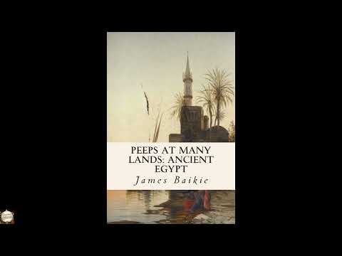 Peeps at Many Lands: Ancient Egypt by James Baikie — free full audiobook
