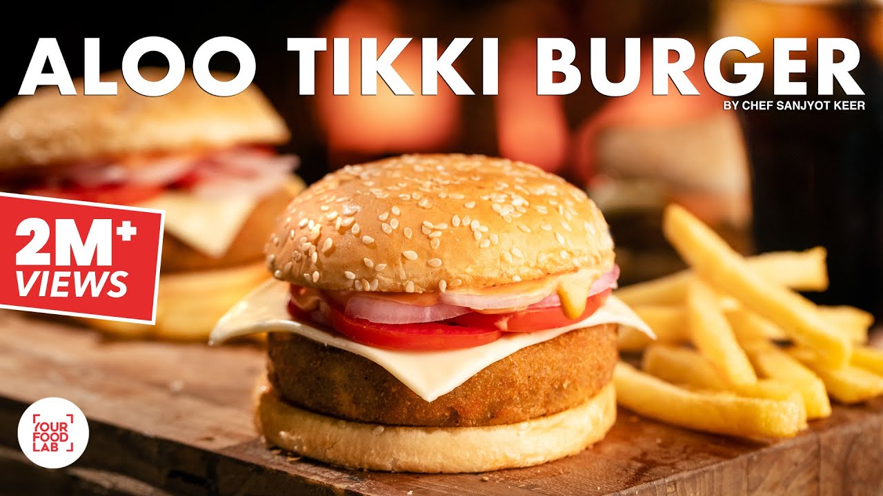 Aloo Tikki Burger Recipe | आलू टिक्की बर्गर | Chef Sanjyot Keer