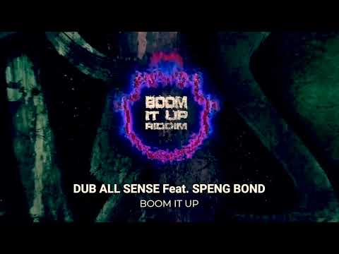Dub All Sense   BOOM IT UP feat  Speng Bond Visual Ep