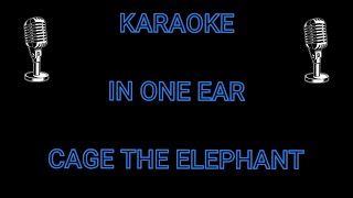 Cage The Elephant - In One Ear (CC) / Video Karaoke Instrumental