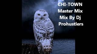 Deep & Soulful  CHI -TOWN Master Mix  Mix By Dj  Prohustlers