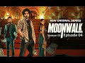 Moon Walk Season 01 Episode 04