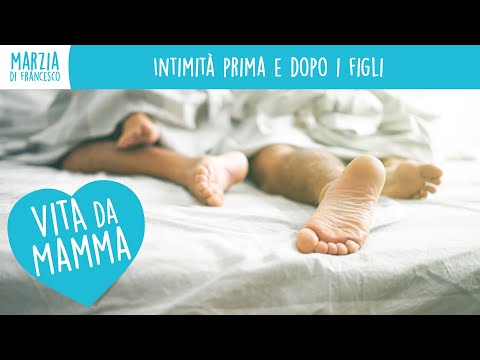 Intimità prima e dopo i figli - Marzia Di Francesco e Christian 👩‍❤️‍👨