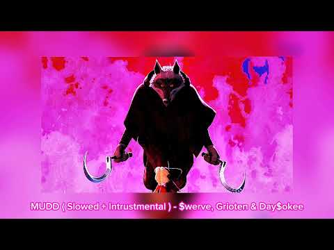 MUDD (Slowed + Instrumental) - $werve, Grioten & DAY$OKEE