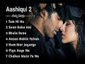 Aashiqui 2 Jukebox Full Album Aditya Roy Kapur New Song 2021