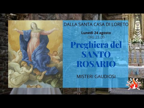 24/08/2020  ore 21:00 - (misteri gaudiosi) S. Rosario da Loreto