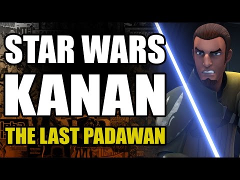 Star Wars: Kanan The Last Padawan Explained