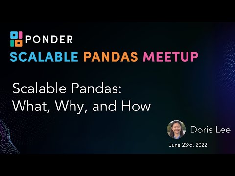 The What, Why, and How of Scalable Pandas | Scalable Pandas Meetup 1