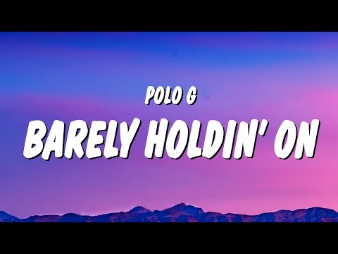 Polo G - Barely Holdin&rsquo; On (Lyrics)