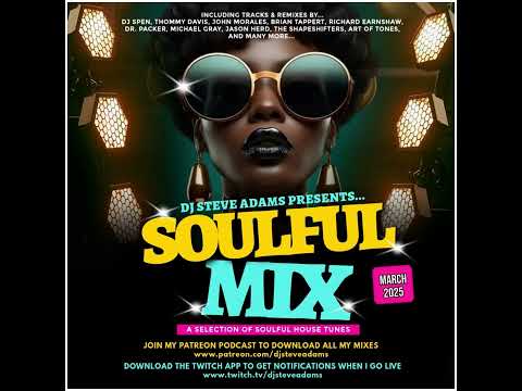 DJ Steve Adams Presents... Soulful Mix March 2025