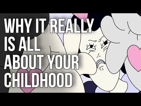 為什麼這真的與你的童年有關 (Why It Really Is All About Your Childhood)