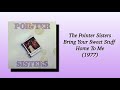 The Pointer Sisters - Bring Your Sweet Stuff Home To Me (1977)
