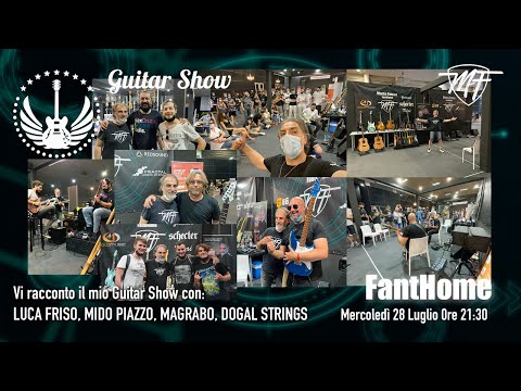 FANTHOME - Vi racconto il mio GUITAR SHOW con LUCA FRISO, PIAZZO, MAGRABO, DOGAL