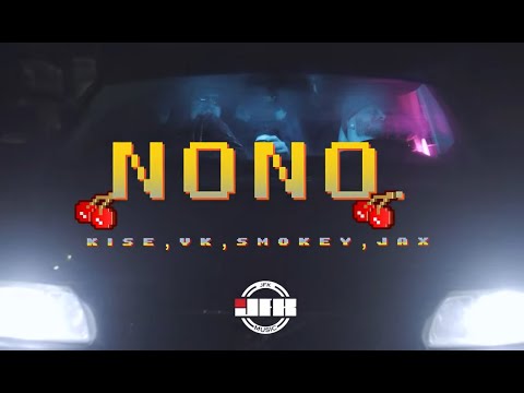 KISE x VK x SMOKEY x JAX - NONO (Official Music Video)