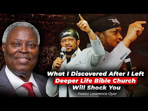 What I Discovered After I Left Deeper Life Bible Church Will Shock You | Pastor Lawrence Oyor