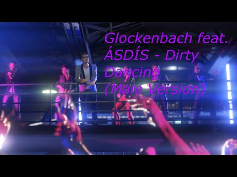 Glockenbach feat. ÁSDÍS - Dirty Dancing (Male Version)