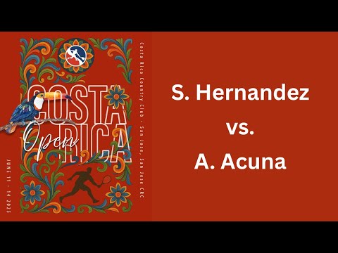 2025 Costa Rica Open - S. Hernandez vs A. Acuna