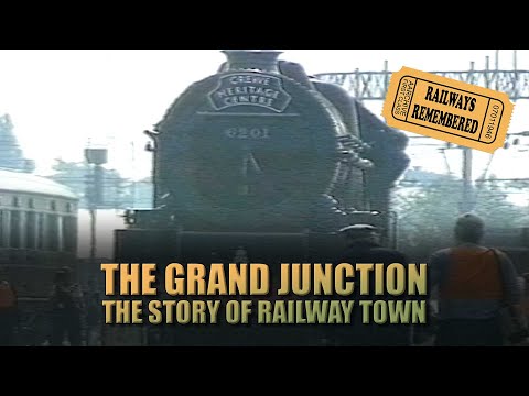 The Grand Junction - The Story of Railway Town, Crewe