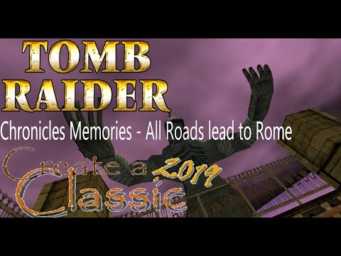 Tomb Raider CAC 2019 - Chronicles Memories : All Roads Lead to Rome