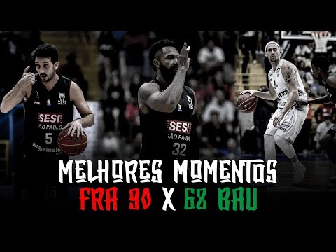 Melhores Momentos FRA 90 x 68 BAU - Quartas de Final - Jogo 3 | NBB 2018-2019