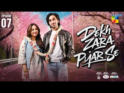 Dekh Zara Pyar Se - Episode 07 - 25th Feb 2026 - [ Yumna Zaidi & Hamza Sohail ] Ishq Diaries