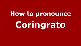 How to pronounce Coringrato