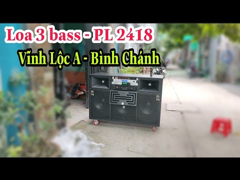 Bàn giao Loa kéo điện 3 bass PL 2418 về khách hàng Bình Chánh