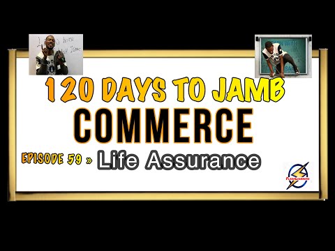 Life Assurance Policies » 120 Days To Jamb Commerce - Ep 59