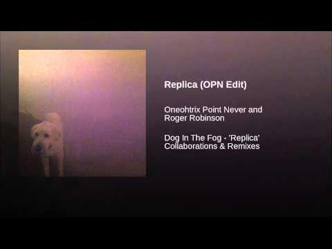 Video thumbnail for Replica (OPN Edit)