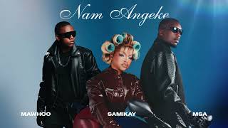 Download lagu MaWhoo, Sami'Kay, MSA - Nam Angeke mp3 Download lagu MaWhoo, Sami'Kay, MSA - Nam Angeke mp3
