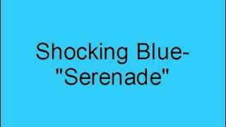 Shocking Blue- Serenade