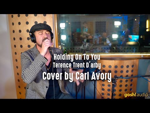 GOSH! SESSIONS - Carl Avory - Holding On To You (Original by Terence Trent D´arby)