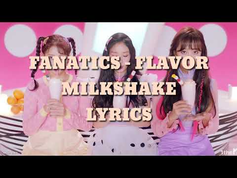 FANATICS - FLAVOR - 'Milkshake' Lyrics
