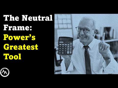 The Neutral Frame: Power’s Greatest Trick