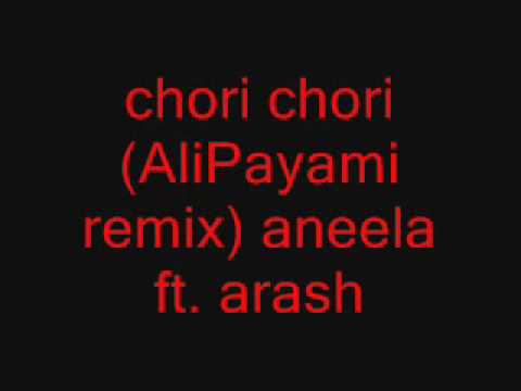 chori chori (Ali payami remix)  Aneela ft.Arash..