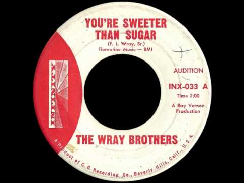 The Wray Brothers - You're Sweeter Than Sugar