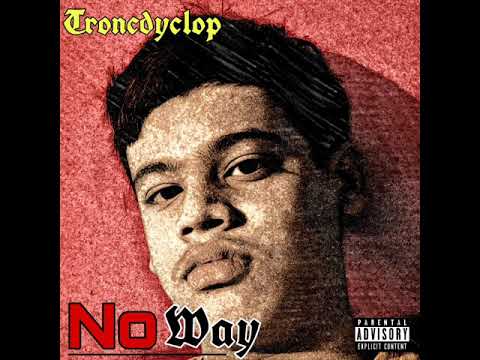 Troncdyclop - No Way (Official Audio)
