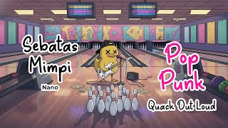 Download lagu 🎸 “Sebatas Mimpi” – Nano (Pop Punk Cover by Quack Out Loud) ⚡💔 mp3
