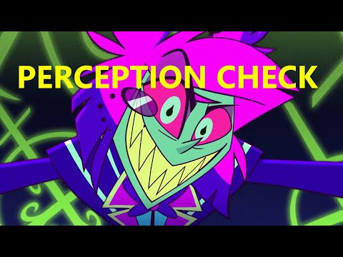 Alastor does a PERCEPTION CHECK
