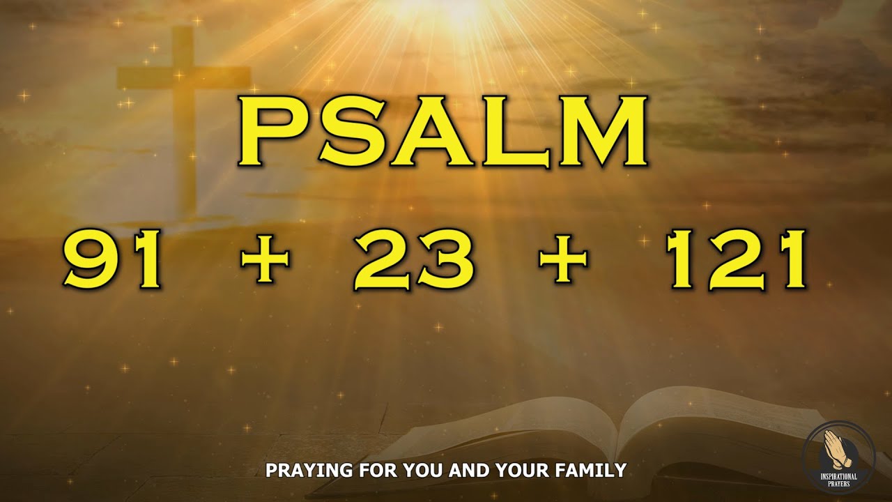 Psalm 91, Psalm 23 And Psalm 121, Most Powerful Prayer I Can Do All Through Those Who Strengthens Me