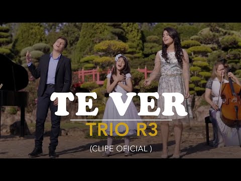 TRIO R3 - TE VER (Clipe Oficial)