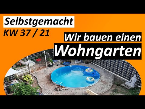 Wir bauen einen Wohngarten mit Pool - #Selbstgemacht - KW 37 / 2021