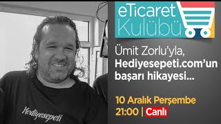 Hediyesepeti.com'un Başarı Hikayesi - Ümit Zorlu' yla canlı yayın