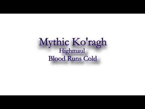 World of Warcraft: MYTHIC KO'RAGH by Blood Runs Cold